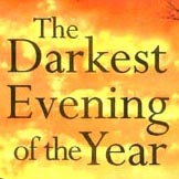 THE DARKEST EVENING OF THE YEAR Is Here!